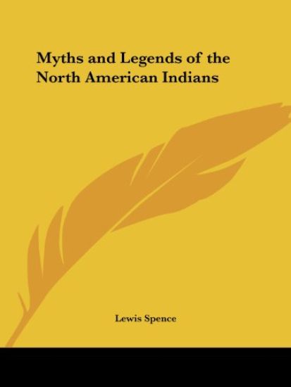 Myths and Legends of the North American Indians