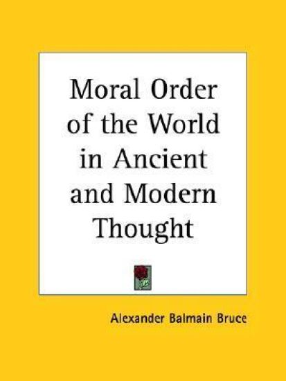 Moral Order of the World in Ancient and Modern Thought, 1899