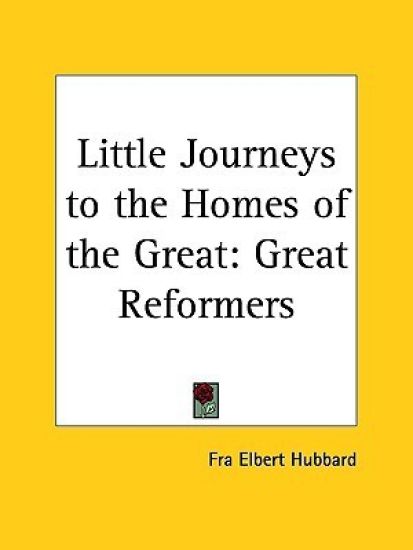 Little Journeys to the Homes of the Great