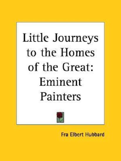 Little Journeys to the Homes of the Great