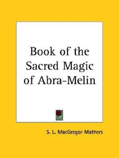 Book of the Sacred Magic of Abra-Melin