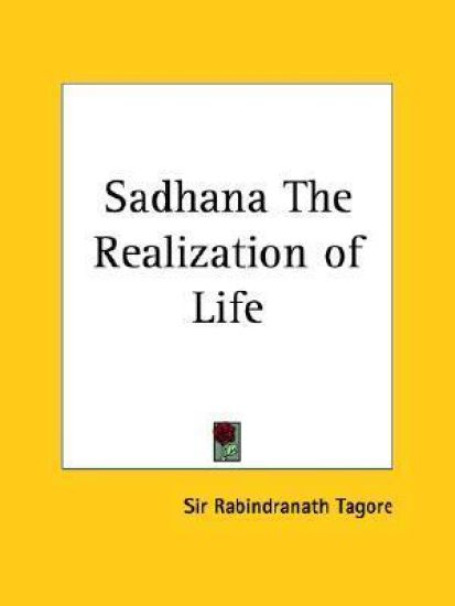 Sadhana the Realization of Life