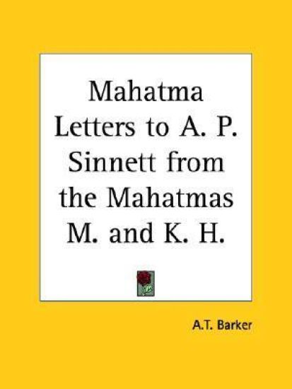 Mahatma Letters to A.P. Sinnett from the Mahatmas M. and K.H