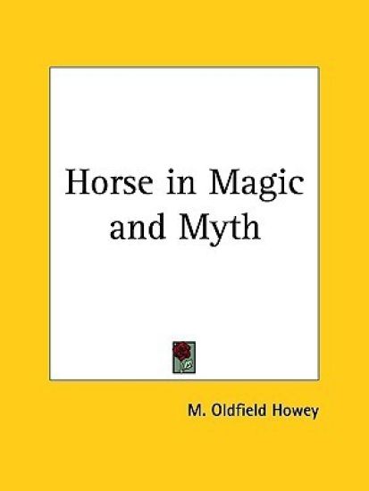 Horse in Magic and Myth 1923