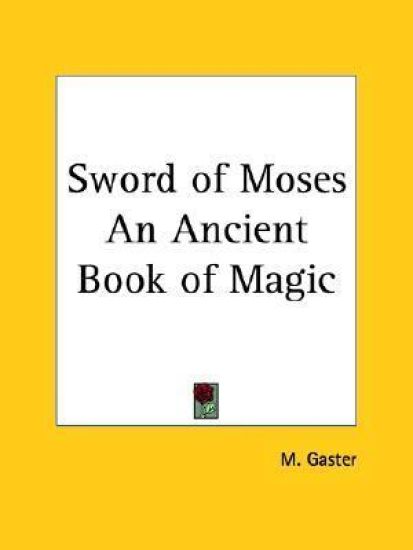 Sword of Moses an Ancient Book of Magic 1896
