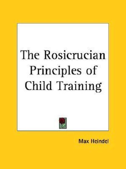 Rosicrucian Principles of Child Training (1928)