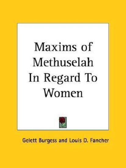 Maxims of Methuselah in Regard to Women 1907