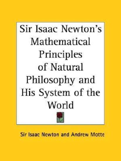 Sir Isaac Newton's Mathematical Principles of Natural Philosophy