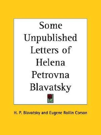 Some Unpublished Letters of Helena Petrovna Blavatsky