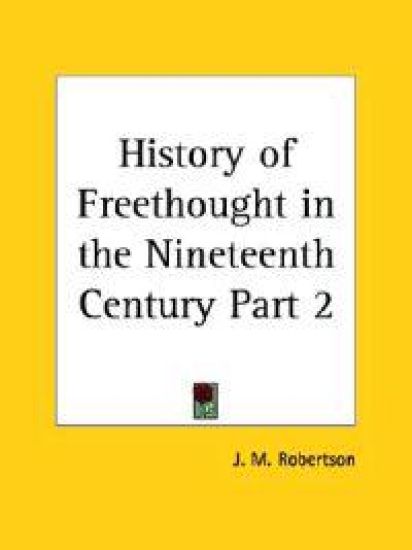 History of Freethought in the Nineteenth Century Vol. 2 (1929)