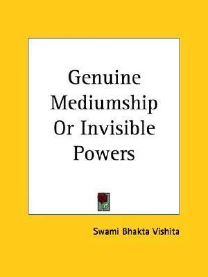 Genuine Mediumship or Invisible Powers (1919)