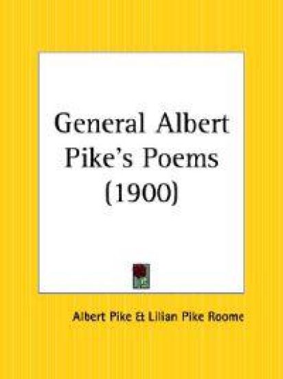 General Albert Pike's Poems 1900