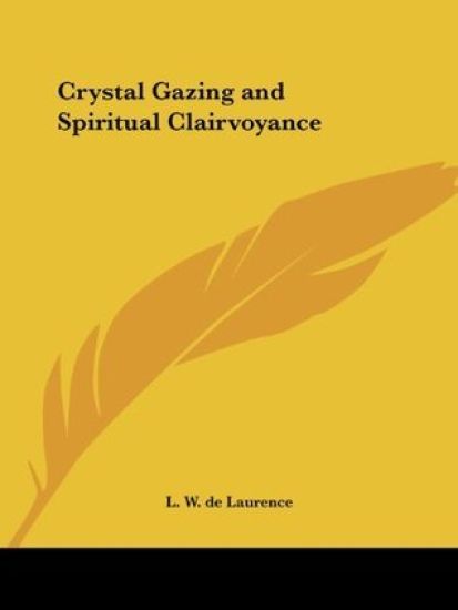 Crystal Gazing & Spiritual Clairvoyance 1913