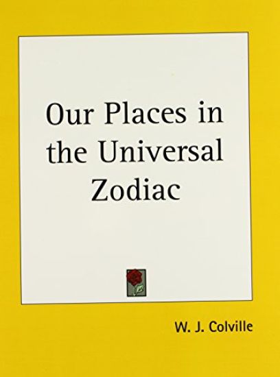 Our Places in the Universal Zodiac 1899