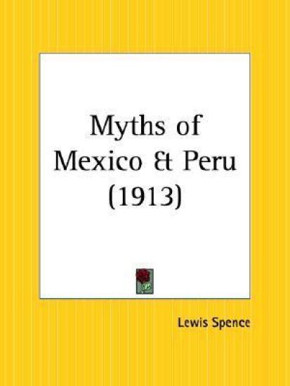 Myths of Mexico & Peru 1913
