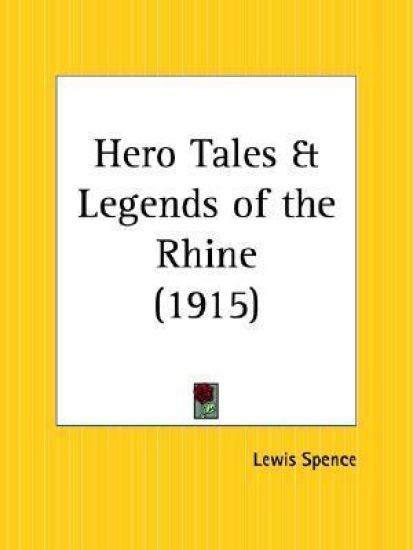 Hero Tales & Legends of the Rhine 1915