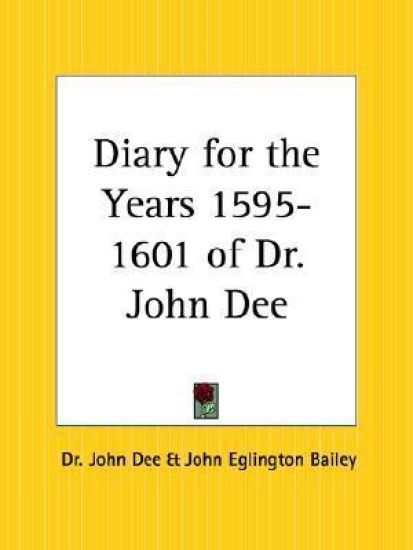 Diary for the Years 1595-1601 of Dr. John Dee