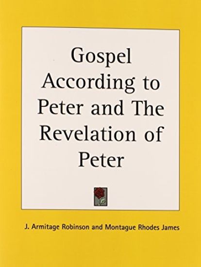 Gospel According to Peter & the Revelation of Peter 1892
