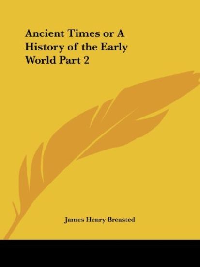 Ancient Times or a History of the Early World Vol. 2 (1916)