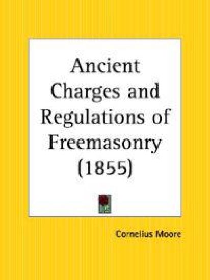 Ancient Charges and Regulations of Freemasonry 1855