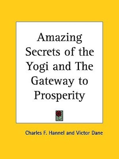 Amazing Secrets of the Yogi and the Gateway to Prosperity 1937