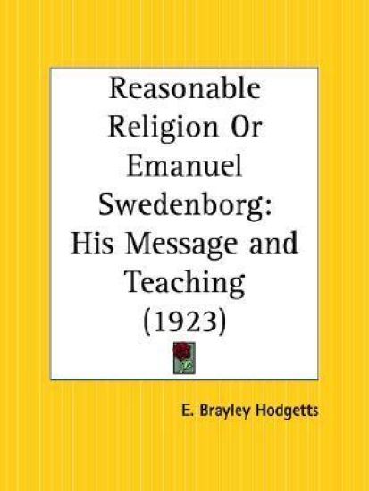 Reasonable Religion or Emanuel Swedenborg