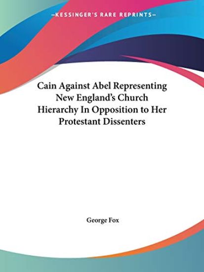 Cain Against Abel Representing New England's Church Hierarchy in Opposition to Her Protestant Dissenters, 1675