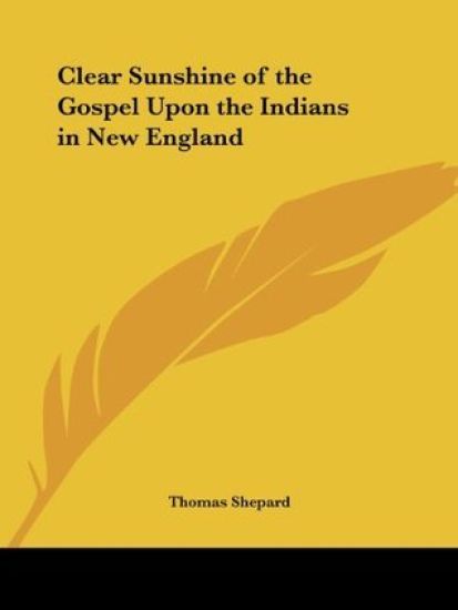 Clear Sunshine of the Gospel upon the Indians in New England (1648)