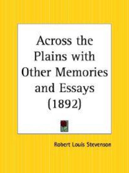 Across the Plains With Other Memories and Essays 1892