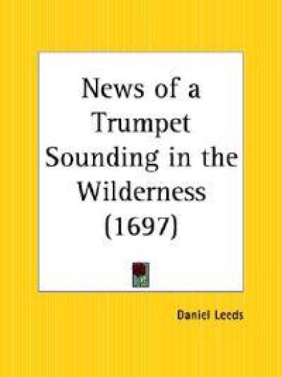 News of a Trumpet Sounding in the Wilderness, 1697
