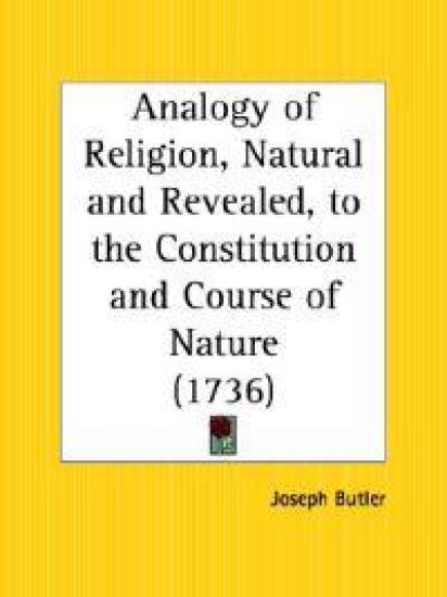 Analogy of Religion, Natural and Revealed, to the Constitution and Course of Nature, 1736