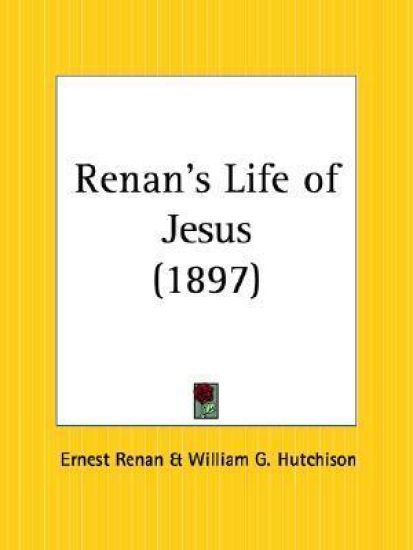 Renan s Life of Jesus, 1897