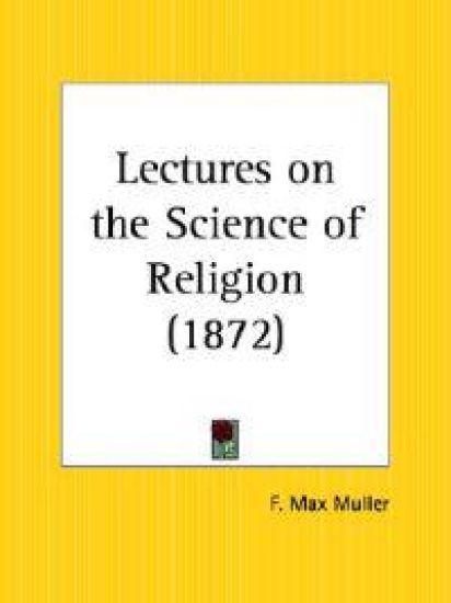 Lectures on the Science of Religion 1872