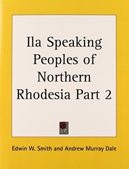 Ila Speaking Peoples of Northern Rhodesia Vol. 2 (1919)