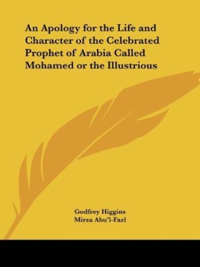 An Apology for the Life and Character of the Celebrated Prophet of Arabia Called Mohamed or the Illustrious, 1829