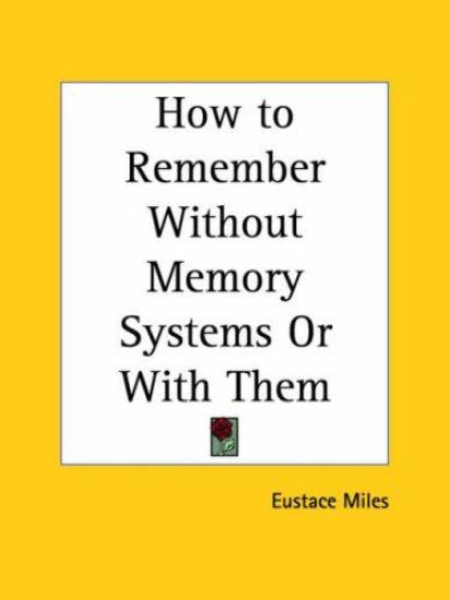 How to Remember without Memory Systems or with Them (1901)