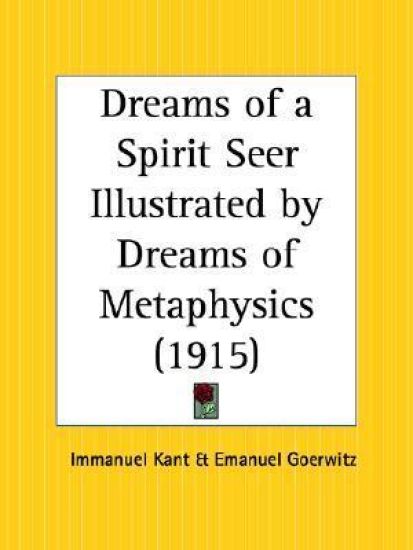 Dreams of a Spirit Seer Illustrated by Dreams of Metaphysics 1915