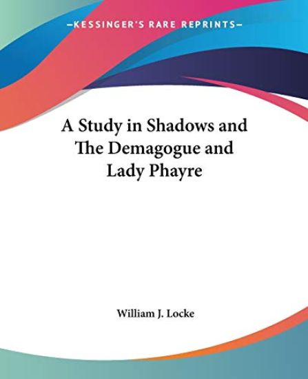 Study in Shadows and The Demagogue and Lady Phayre