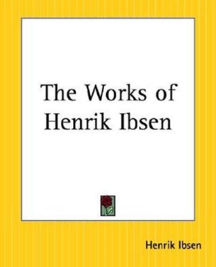 The Works Of Henrik Ibsen