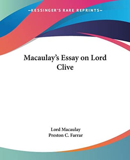 Macaulay's Essay On Lord Clive