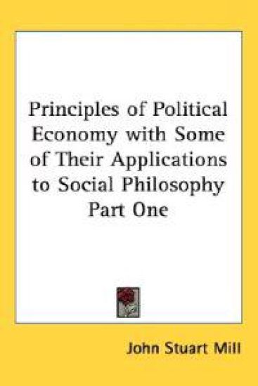 Principles Of Political Economy With Some Of Their Applications To Social Philosophy