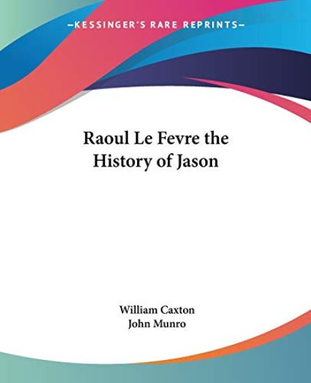 Raoul Le Fevre The History Of Jason