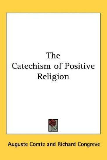 The Catechism Of Positive Religion