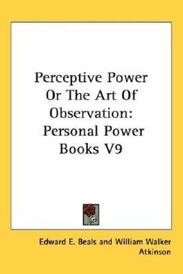 Perceptive Power or the Art of Observation