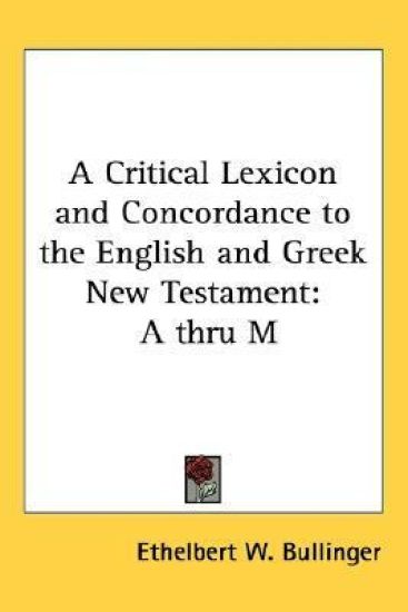 Critical Lexicon and Concordance to the English and Greek New Testament