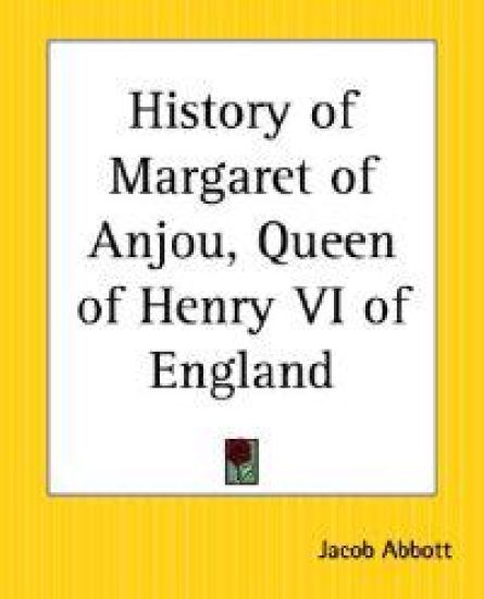 History of Margaret of Anjou, Queen of Henry VI of England