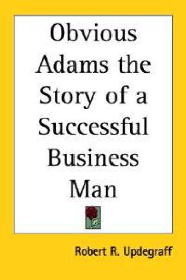 Obvious Adams the Story of a Successful Business Man