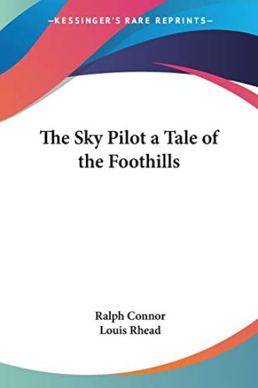 Sky Pilot a Tale of the Foothills
