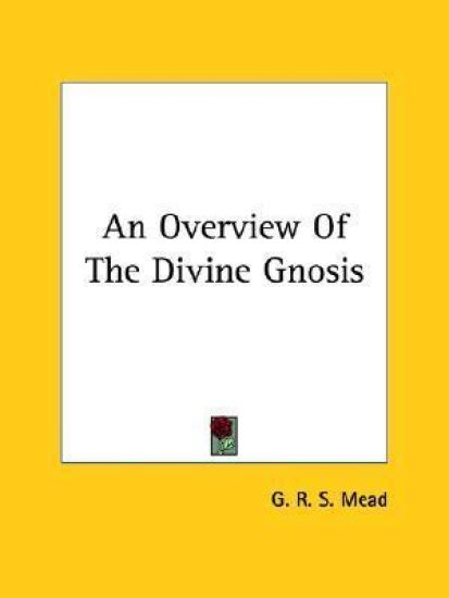 An Overview of the Divine Gnosis