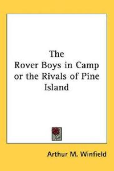 Rover Boys in Camp or the Rivals of Pine Island